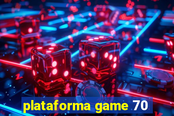 plataforma game 70